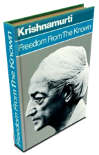 Freedom From The Known By Jiddu Krishnamurti